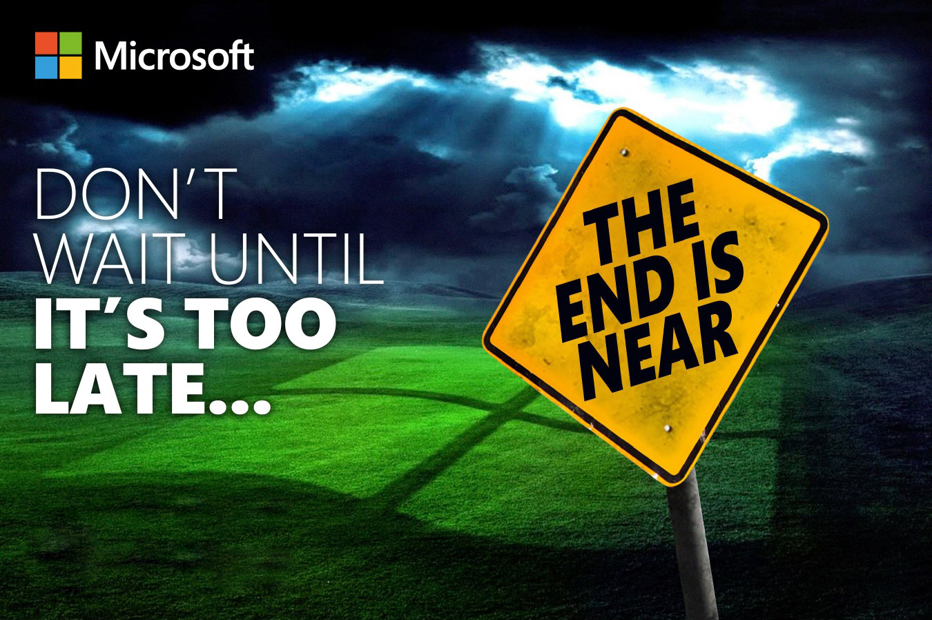 'Don't Wait Until It's Too Late... The End Is Near' Sign with Microsoft Logo